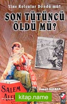 Yine Kolcular Döndü mü? Son Tütüncü Öldü mü?