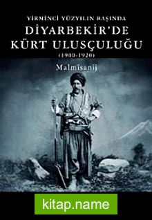 Yirminci Yüzyılın Başında Diyarbekir’de Kürt Ulusçuluğu (1900-1920)