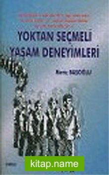 Yoktan Seçmeli Yaşam Deneyimleri