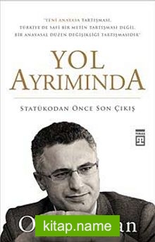 Yol Ayrımında Statükodan Önce Son Çıkış