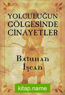 Yolculuğun Gölgesinde Cinayetler