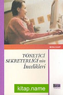 Yönetici Sekreterliği’nin İncelikleri