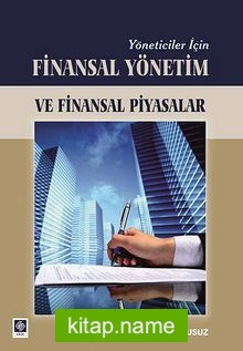 Yöneticiler İçin Finansal Yönetim ve Finansal Piyasalar