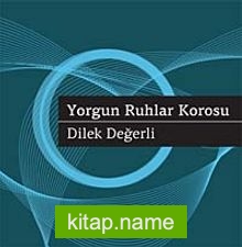 Yorgun Ruhlar Korosu