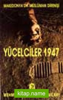 Yücelciler 1947 / Makedonya’da Müslüman Direnişi