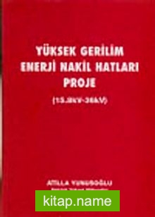 Yüksek Gerilim Enerji Nakil Hatları Proje (15.8kv-36kv) 2 Cilt