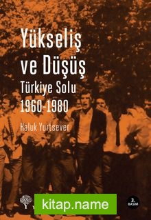 Yükseliş ve Düşüş Türkiye Solu 1960-1980