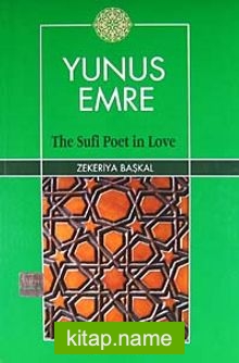 Yunus Emre The Sufi Poet in Love