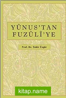 Yunus’tan Fuzuli’ye
