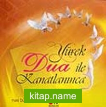 Yürek Dua İle Kanatlanınca