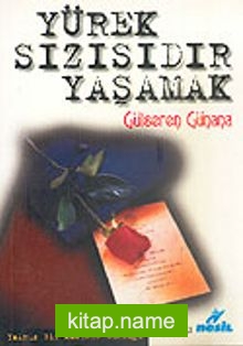 Yürek Sızısıdır Yaşamak