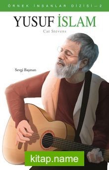 Yusuf İslam – Cat Stevens / Örnek İnsanlar Dizisi 2