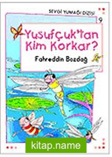 Yusufçuk’tan Kim Korkar? / Sevgi Yumağı Dizisi 9