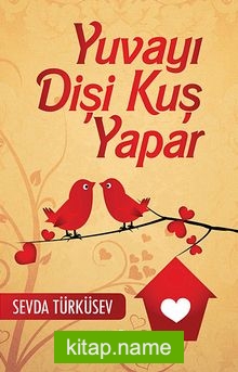 Yuvayı Dişi Kuş Yapar