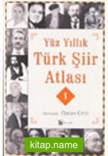 Yüz Yıllık Türk Şiir Atlası – 1