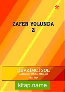 Zafer Yolunda – 2 Devrimci Sol Açıklamlar / Haber Bültenleri (1990-1994)