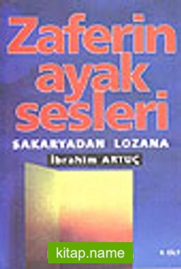 Zaferin Ayak Sesleri 2. Cilt takımSakaryadan Lozana