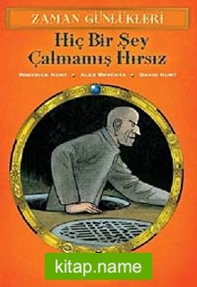 Zaman Günlükleri 12 – Hiç Bir Şey Çalmamış Hırsız