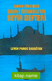 Zaman Tünelinde Şehr-i İstanbul’un Seyir Defteri