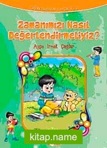 Zamanımızı Nasıl Değerlendirmeliyiz?