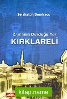 Zamanın Durduğu Yer Kırklareli