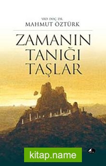 Zamanın Tanığı Taşlar