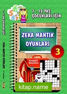 Zeka Mantık Oyunları 3  7- 12 Yaş Çocukları İçin