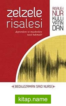 Zelzele Risalesi Depremlere ve Musibetlere Nasıl Bakmalı?