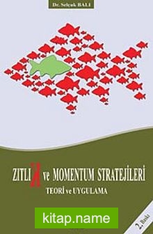 Zıtlık ve Momentum Stratejileri  Teori ve Uygulama