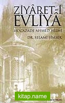 Ziyaret-i Evliya Hocazade Ahmed Hilmi