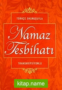 (cep boy) Türkçe Okunuşuyla Namaz Tesbihatı Transkripisyonlu