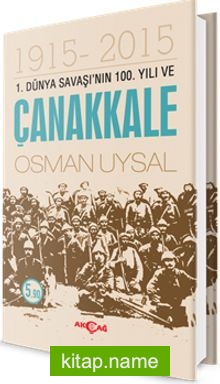 1. Dünya Savaşı’nın 100. Yılı ve Çanakkale