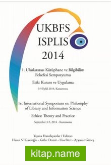 1. Uluslararası Kütüphane ve Bilgibilim Felsefesi Sempozyumu Etik: Kuram ve Uygulama