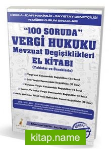 100 Soruda Vergi Hukuku Mevzuat Değişiklikleri (Tablolar ve Örneklerle)