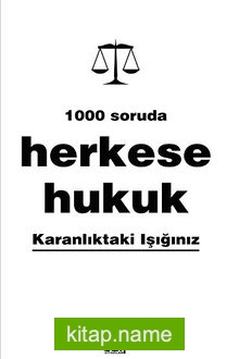 1000 Soruda Herkese Hukuk  Karanlıktaki Işığınız