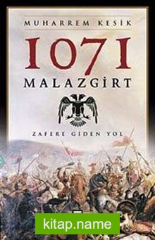 1071 Malazgirt  Zafere Giden Yol