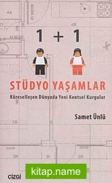 1+1 Stüdyo Yaşamlar Küreselleşen Dünyada Yeni Kentsel Kurgular