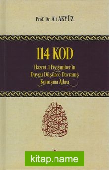 114 Kod Hz. Peygamberin Duygu, Düşünce, Davranış, Konuşma Atlası (Ciltli)