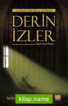 12 Eylül Öncesi ve Sonrası Derin İzler