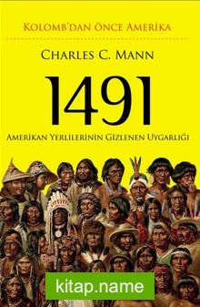 1491-Kolomb’dan Önce Amerika Amerikan Yerlilerinin Gizlenen Uygarlığı