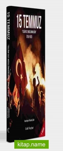 15 Temmuz  İslam’sız Müslümanlığın Öteki Yüzü