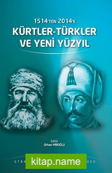 1514’ten 2014’e Kürtler-Türkler ve Yeni Yüzyıl