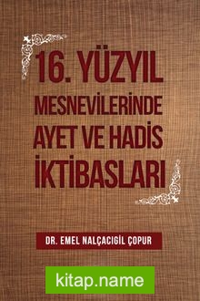 16. Yüzyıl Mesnevilerinde Ayet ve Hadis İktibasları