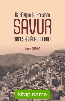 16. Yüzyılın İlk Yarısında Savur Nüfus-İskan-Ekonomi