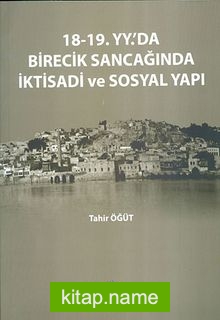 18-19.YY.’da Birecik Sancağında İktisadi ve Sosyal Yapı