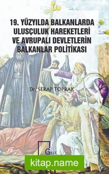 19. Yüzyılda Balkanlarda Ulusçuluk Hareketleri ve Avrupalı Devletlerin Balkanlar Politikası