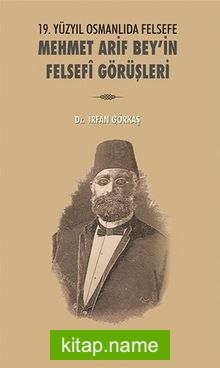 19.Yüzyıl Osmanlıda Felsefe Mehmet Arif Bey’in Felsefî Görüşleri