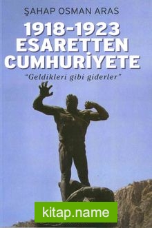 1918-1923 Esaretten Cumhuriyete