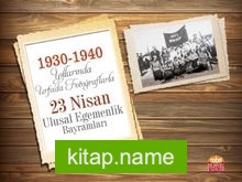 1930-1940 Yıllarında Urfa’da Fotoğraflarla 23 Nisan Ulusal Egemenlik Bayramları