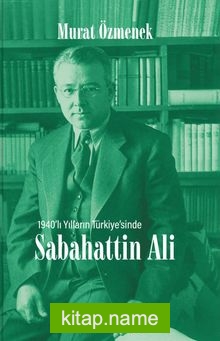 1940’lı Yılların Türkiye’sinde Sabahattin Ali